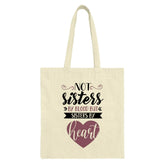 Not Sisters By Blood Tote Bag, Sisters By Heart Gift, Best Friend Present, Family Love Tote Bag, Sisterhood Gift, Friendship Tote Bag - Tawshia